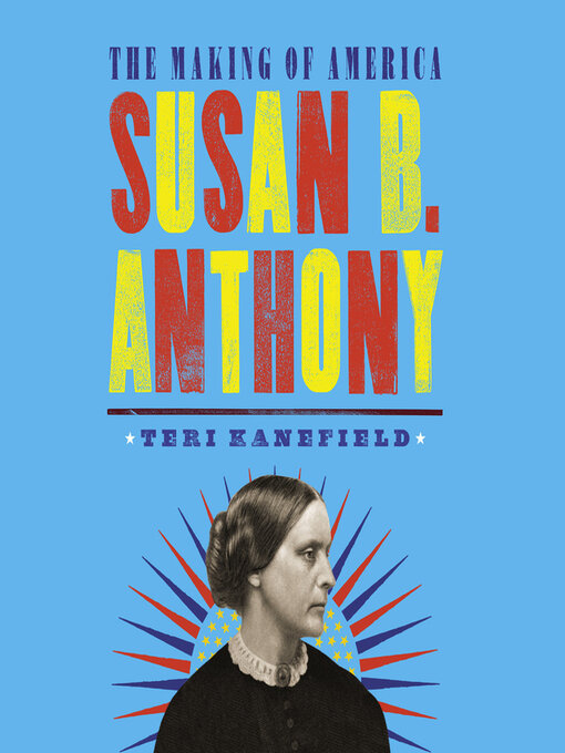 Title details for Susan B. Anthony by Teri Kanefield - Available